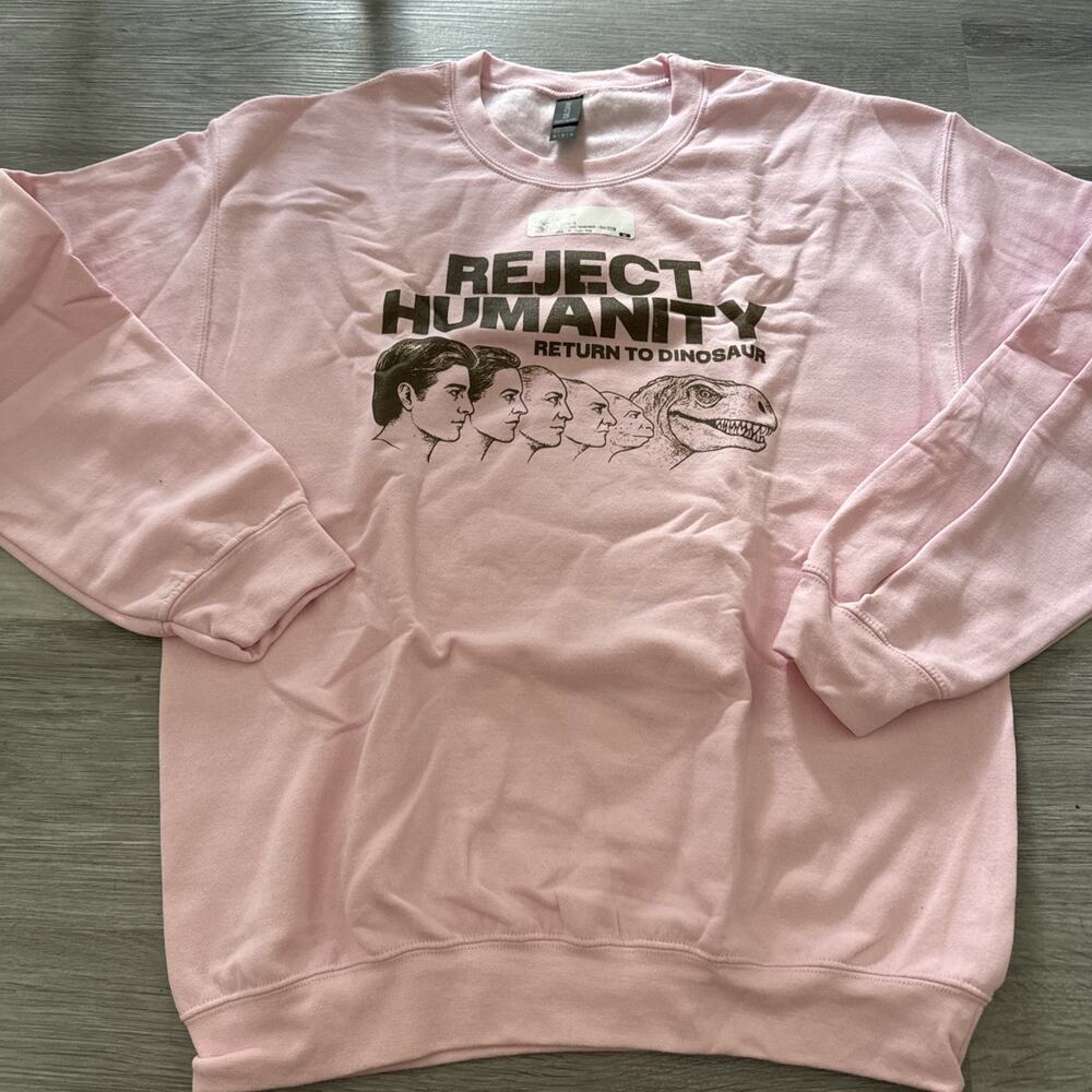 “Reject Humanity Return To Dinosaurs” Sweatshirt, Pink, Medium